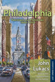 Book cover of: Philadelphia. By: John Lukacs