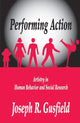 Book cover of: Performing Action. By: Joseph R. Gusfield