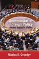 Book cover of: Communitarian Foreign Policy. By: Nikolas K. Gvosdev