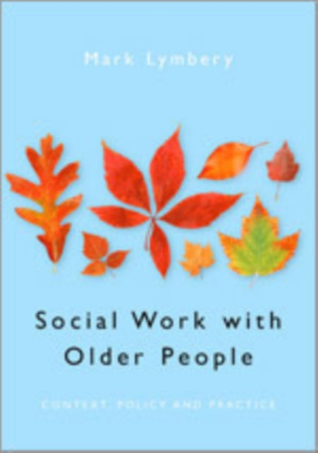 Book cover of: Social Work with Older People. By: Mark E F Lymbery
