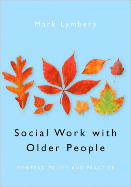 Book cover of: Social Work with Older People. By: Mark E F Lymbery