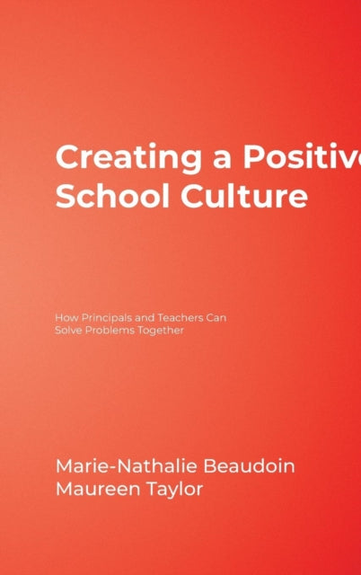 Book cover of: Creating a Positive School Culture. By: Marie-Nathalie Beaudoin
