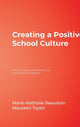 Book cover of: Creating a Positive School Culture. By: Marie-Nathalie Beaudoin