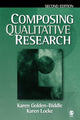 Book cover of: Composing Qualitative Research. By: Karen Golden-Biddle