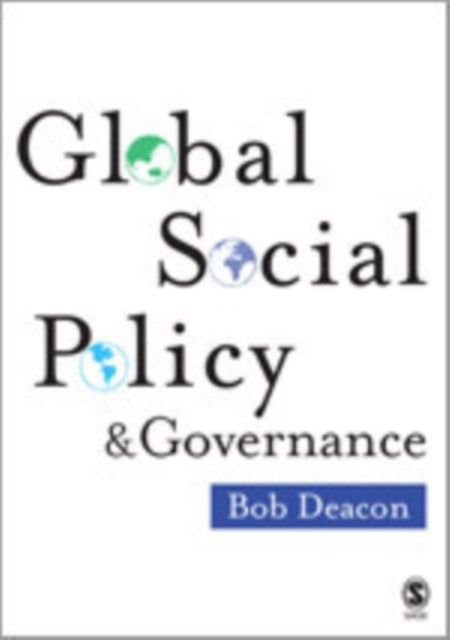 Book cover of: Global Social Policy and Governance. By: Bob Deacon