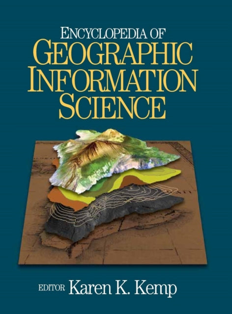 Book cover of: Encyclopedia of Geographic Information Science. By: Karen K. Kemp