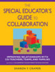 Book cover of: Special Educator's Guide to Collaboration. By: Sharon F. Cramer