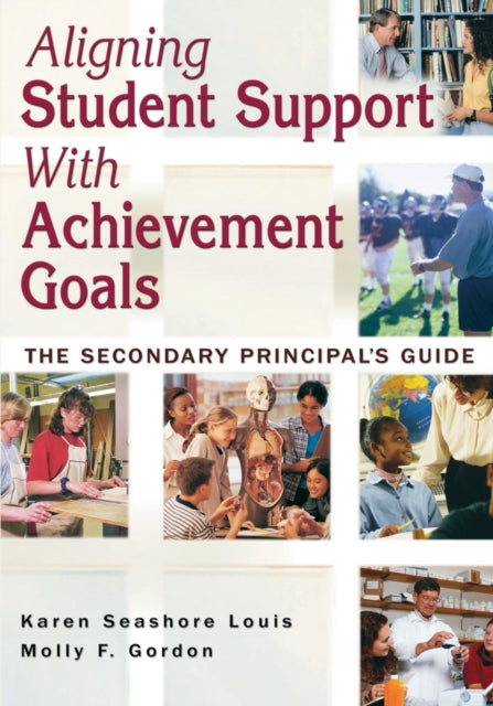 Book cover of: Aligning Student Support With Achievement Goals. By: Karen Seashore Louis
