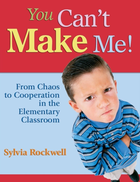 Book cover of: You Can't Make Me!. By: Sylvia Rockwell