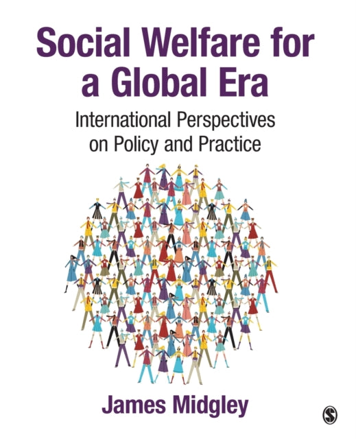 Book cover of: Social Welfare for a Global Era. By: James O. Midgley