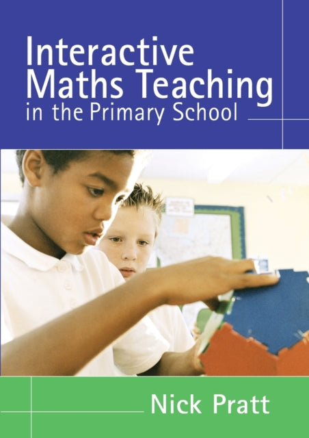 Book cover of: Interactive Maths Teaching in the Primary School. By: Nick Pratt