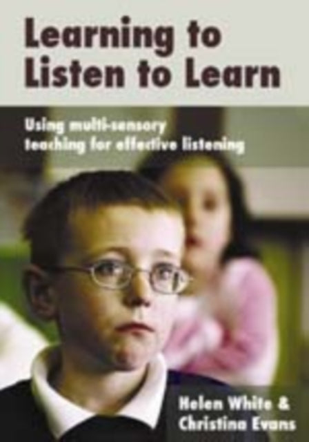 Book cover of: Learning to Listen to Learn. By: Helen White