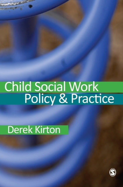 Book cover of: Child Social Work Policy & Practice. By: Derek Kirton