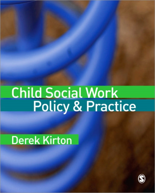 Book cover of: Child Social Work Policy & Practice. By: Derek Kirton