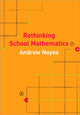 Book cover of: Rethinking School Mathematics. By: Andy Noyes, Andrew Noyes