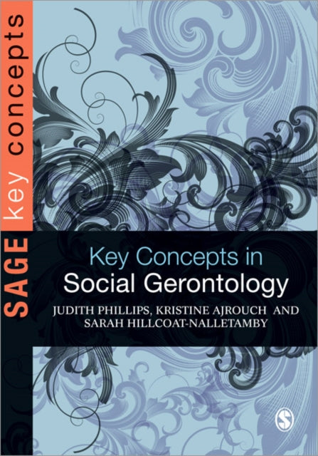 Book cover of: Key Concepts in Social Gerontology. By: Phillips, Judith