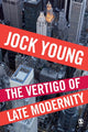 Book cover of: Vertigo of Late Modernity. By: Jock Young