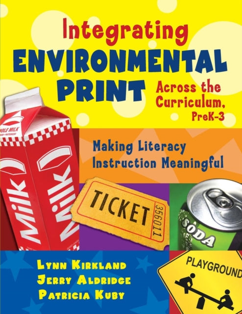 Book cover of: Integrating Environmental Print Across the Curriculum, PreK-3. By: Lynn Kirkland