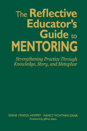 Reflective Educator’s Guide to Mentoring