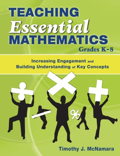 Book cover of: Teaching Essential Mathematics, Grades K-8. By: Timothy J. McNamara