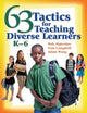 Book cover of: 63 Tactics for Teaching Diverse Learners, K-6. By: Robert Algozzine
