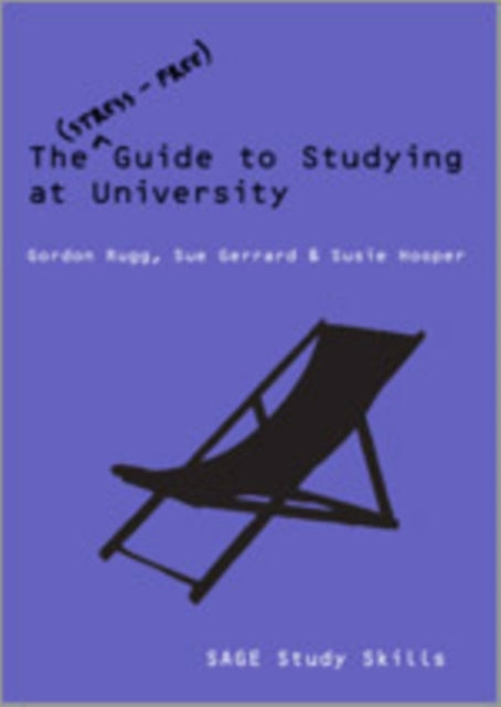 Book cover of: Stress-Free Guide to Studying at University. By: Gordon Rugg