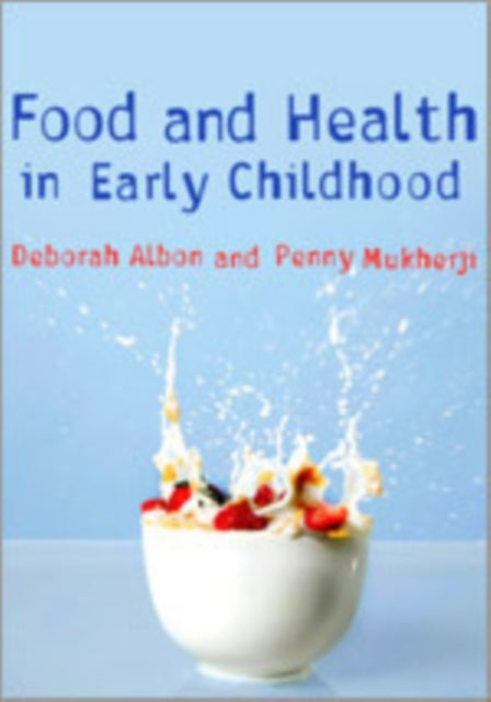 Book cover of: Food and Health in Early Childhood. By: Deborah Albon