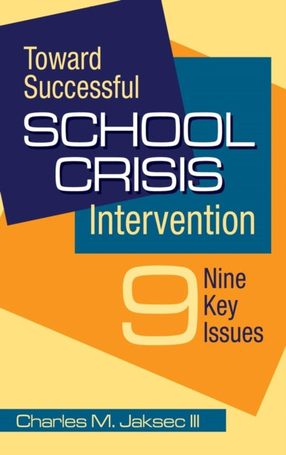 Book cover of: Toward Successful School Crisis Intervention. By: Charles M. Jaksec, III, Charles M. Jaksec
