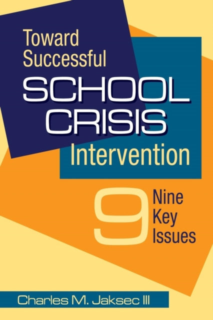 Book cover of: Toward Successful School Crisis Intervention. By: Charles M. Jaksec, III, Charles M. Jaksec