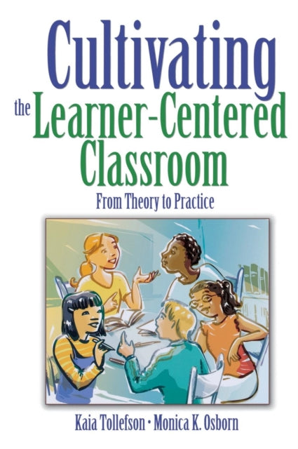 Book cover of: Cultivating the Learner-Centered Classroom. By: Kaia Tollefson, Kaia A. Tollefson