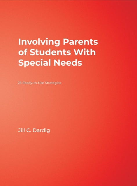 Book cover of: Involving Parents of Students With Special Needs. By: Jill C. Dardig