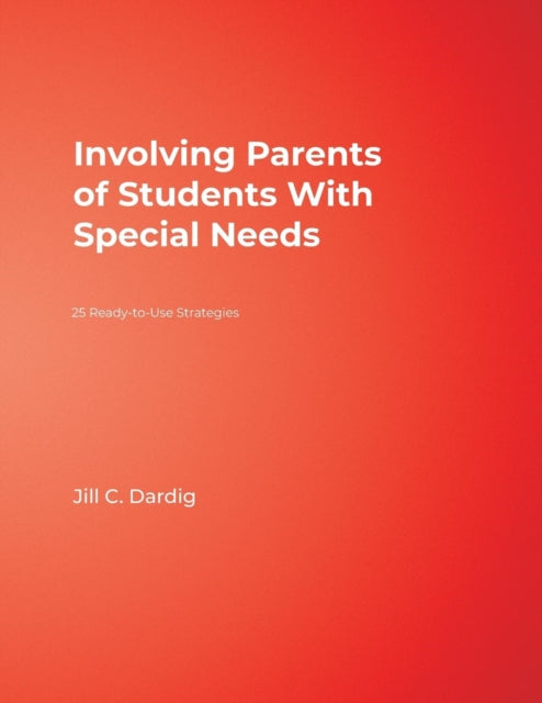 Book cover of: Involving Parents of Students With Special Needs. By: Jill C. Dardig