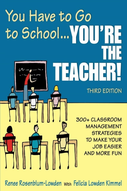Book cover of: You Have to Go to School...You're the Teacher!. By: Renee Rosenblum-Lowden