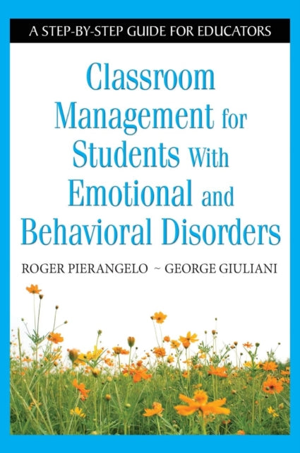 Book cover of: Classroom Management for Students With Emotional and Behavioral Disorders. By: Roger Pierangelo