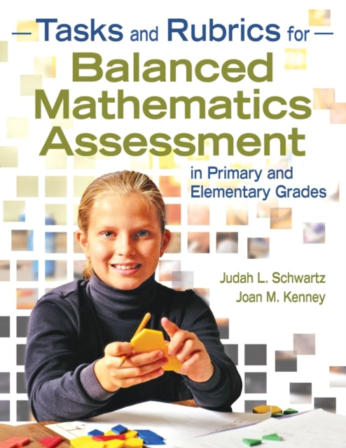 Book cover of: Tasks and Rubrics for Balanced Mathematics Assessment in Primary and Elementary Grades. By: Judah L. Schwartz, Judah L Schwartz