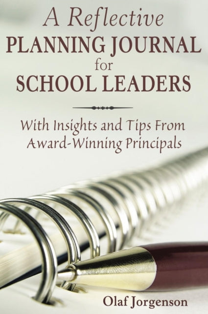 Book cover of: Reflective Planning Journal for School Leaders. By: Olaf Jorgenson