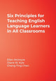 Book cover of: Six Principles for Teaching English Language Learners in All Classrooms