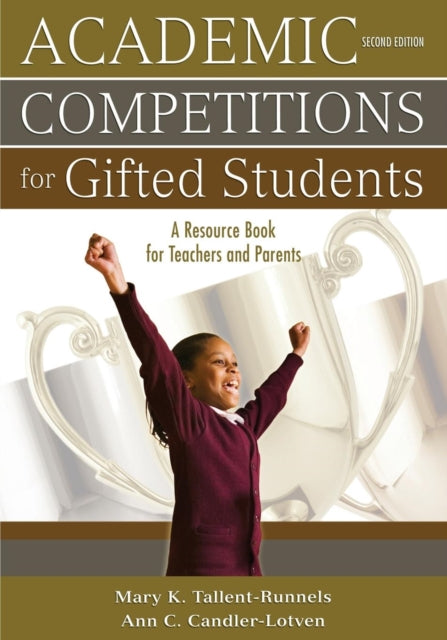 Book cover of: Academic Competitions for Gifted Students. By: Mary K. Tallent-Runnels