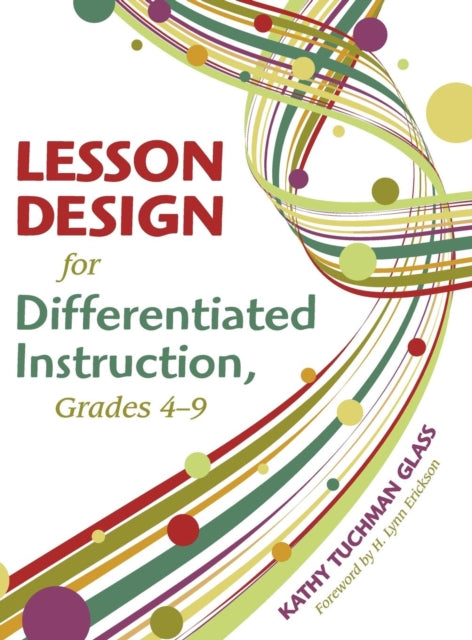 Book cover of: Lesson Design for Differentiated Instruction, Grades 4-9. By: Kathy Tuchman Glass