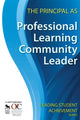 Book cover of: Principal as Professional Learning Community Leader