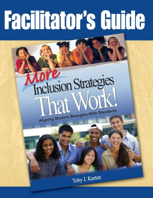 Book cover of: Facilitator's Guide to More Inclusion Strategies That Work!. By: Toby J. Karten