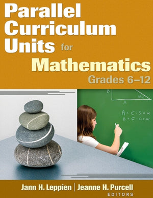 Parallel Curriculum Units for Mathematics, Grades 6–12