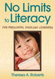 Book cover of: No Limits to Literacy for Preschool English Learners. By: Theresa A. Roberts