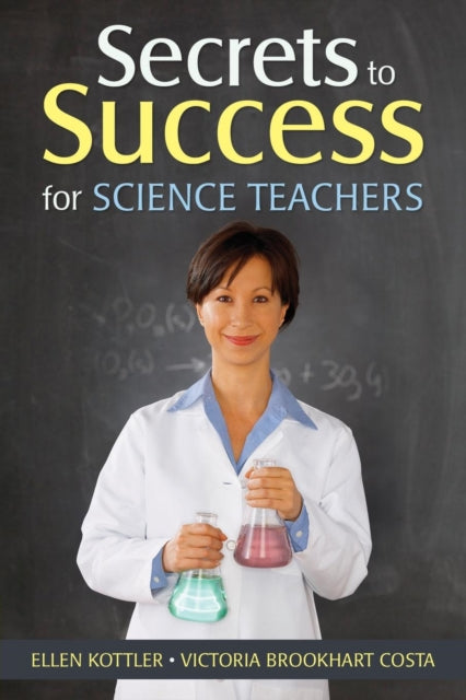 Book cover of: Secrets to Success for Science Teachers. By: Ellen Kottler