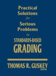Book cover of: Practical Solutions for Serious Problems in Standards-Based Grading