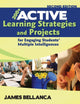 Book cover of: 200+ Active Learning Strategies and Projects for Engaging Students’ Multiple Intelligences. By: James A. Bellanca