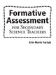 Book cover of: Formative Assessment for Secondary Science Teachers. By: Erin Marie Furtak
