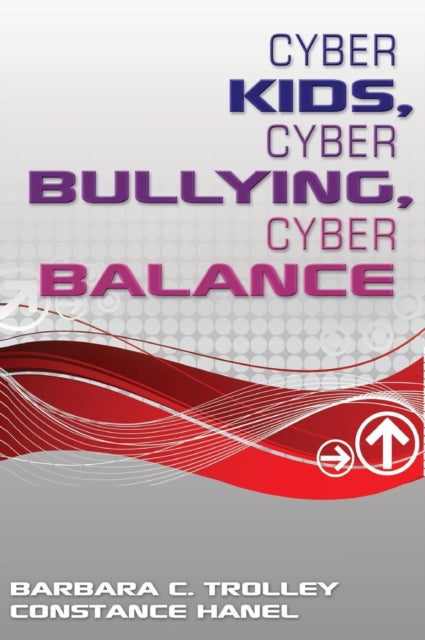 Book cover of: Cyber Kids, Cyber Bullying, Cyber Balance. By: Barbara Trolley