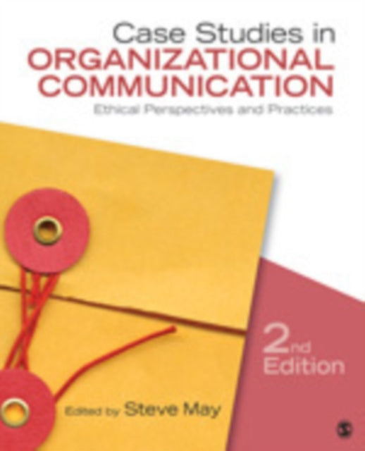 Book cover of: Case Studies in Organizational Communication. By: Steve May