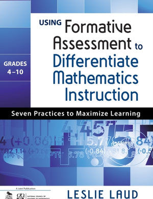 Using Formative Assessment to Differentiate Mathematics Instruction, Grades 4–10